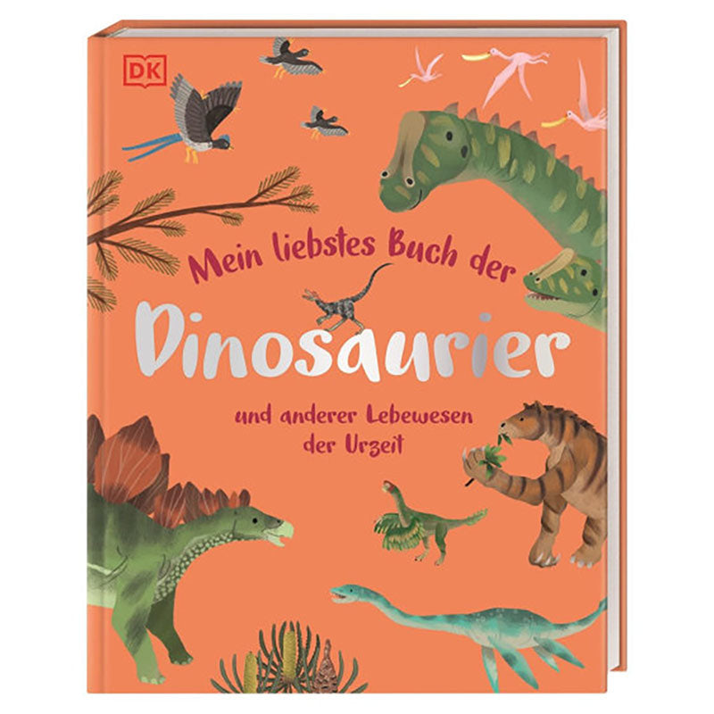 Mein liebstes Buch der Dinosaurier und anderer Lebewesen der Urzeit