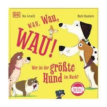 Load image into Gallery viewer, Wau, Wau, Wau! Wer ist der größte Hund in Buch?, 3 Years +

